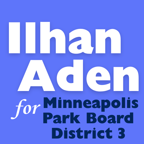 Ilhan Aden for Minneapolis Park Board District 3